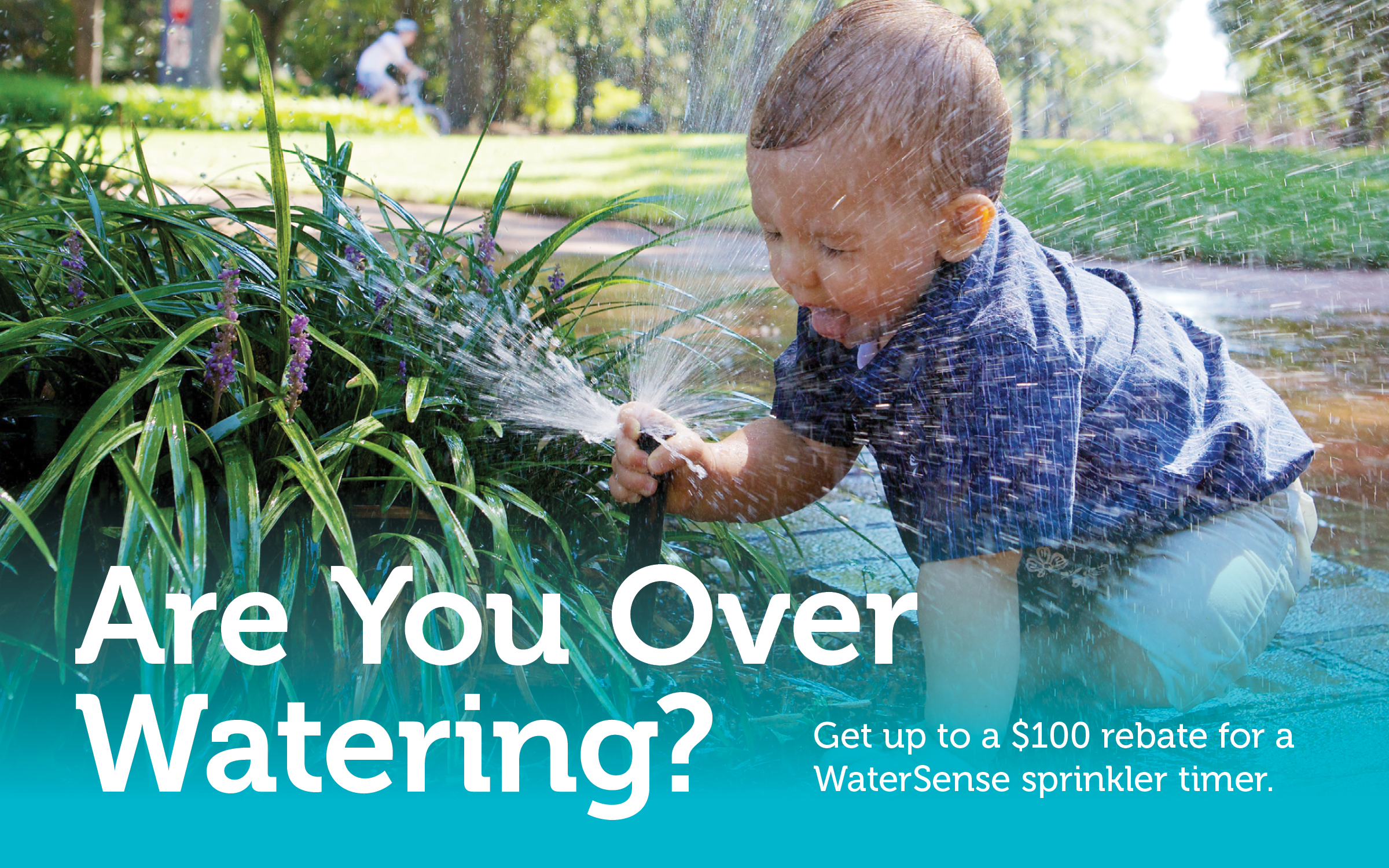 Direct Mail postcard design cover, Baby playing with a sprinkler--Are you over watering?